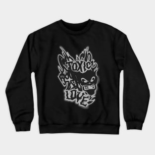 Toxic Love. Crewneck Sweatshirt